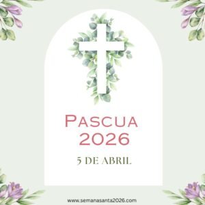 Pascua 2026 Fecha: ¿Cuándo se celebra el Domingo de Resurrección
