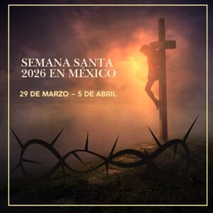 ¿Cuándo es la Semana Santa 2026 en México? – Semana Santa 2026