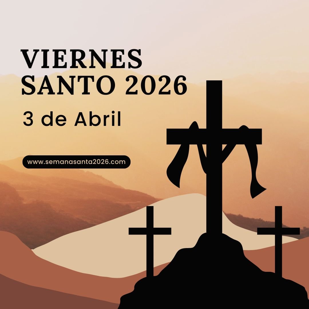 ¿Cuándo es el Viernes Santo de 2026? Detalles y celebraciones