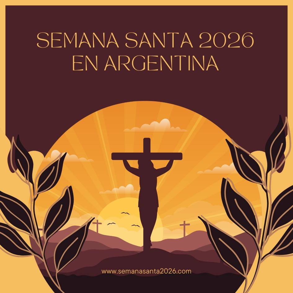 ¿Cuándo es la Semana Santa 2026 en Argentina? Fechas, Significado y Tradiciones