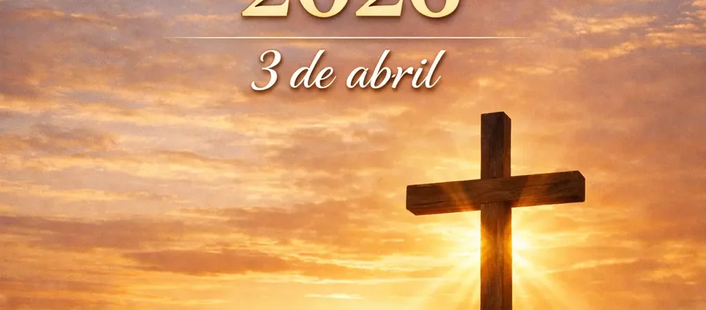 Fecha del Viernes Santo 2026 en México, ¿Cuándo se celebra el Viernes Santo 2026 en México?